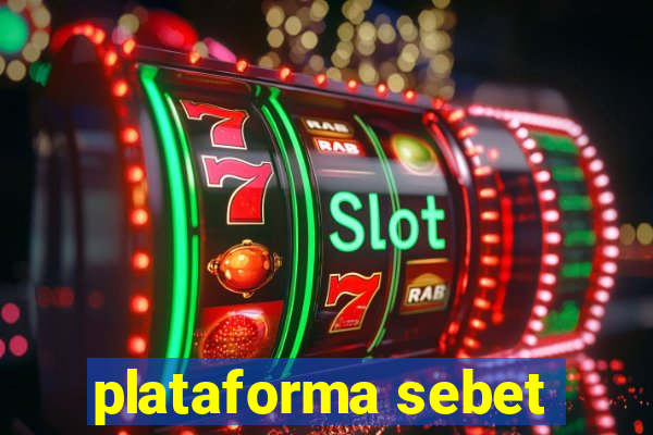 plataforma sebet